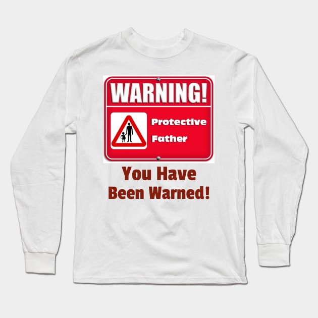 Warning protective parent, you have been warned Long Sleeve T-Shirt by DiMarksales